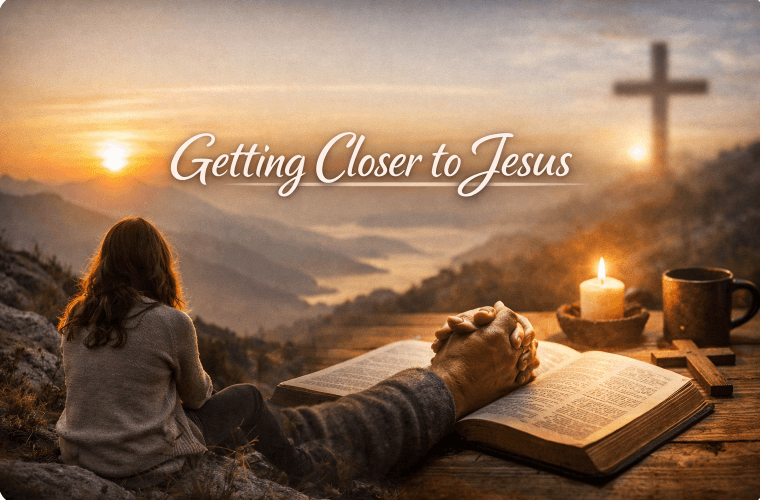 Getting Closer to Jesus - Why It Changes Everything